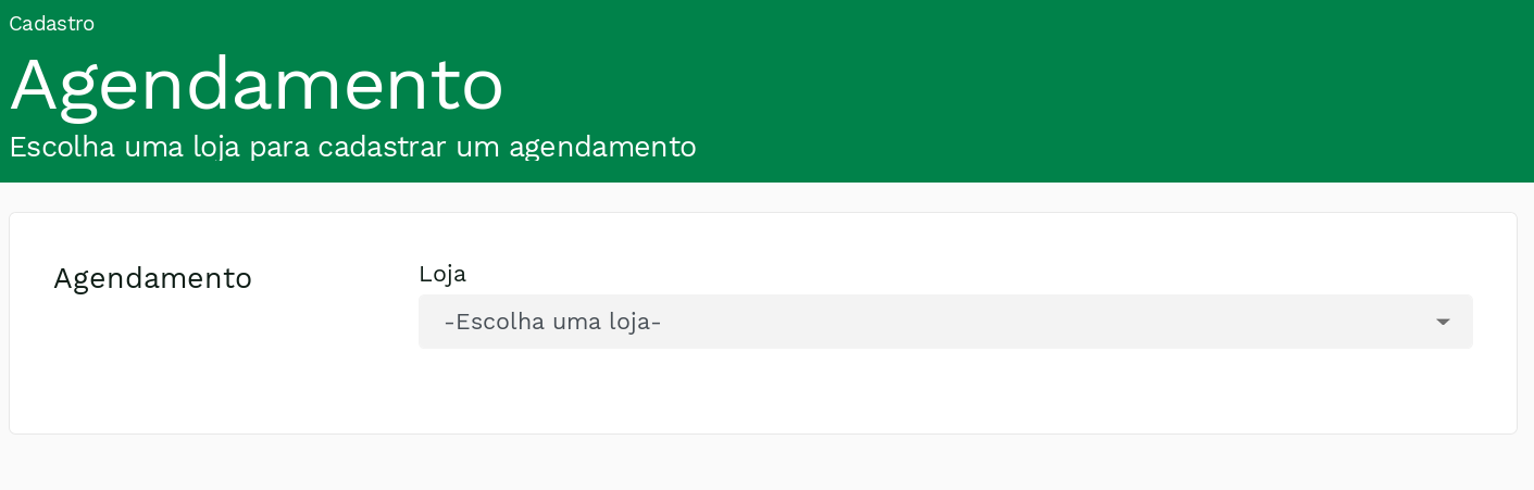 "Seleção de loja para cadastro de agendamentos." -no-filter